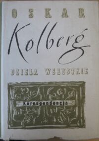 Miniatura okładki Kolberg Oskar Dzieła wszystkie. Tom 66. Korespondencja. Część III (1883-1890).