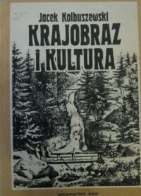 Miniatura okładki Kolbuszewski Jacek Krajobraz i kultura. Sudety w literaturze i kulturze polskiej.