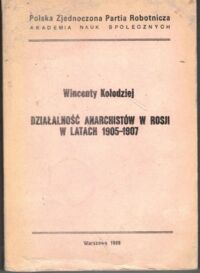 Miniatura okładki Kołodziej Wincenty Działalność anarchistów w Rosji w latach 1905-1907.