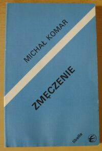 Miniatura okładki Komar Michał Zmęczenie. /Historia i teraźniejszość 10/