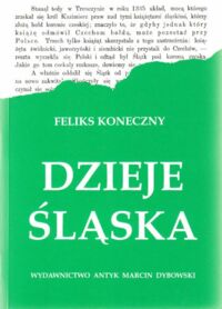 Miniatura okładki Koneczny Feliks Dzieje Śląska. Ozdobione licznymi obrazkami.