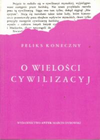 Miniatura okładki Koneczny Feliks O wielkości cywilizacji.