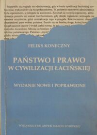 Miniatura okładki Koneczny Feliks Państwo i prawo w cywilizacji łacińskiej.