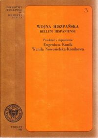 Miniatura okładki Konik Eugeniusz, Nowosielska-Konikowa /przekł./ Wojna hiszpańska. Bellum hispaniense.  