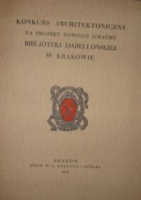 Zdjęcie nr 2 okładki  Konkurs architektoniczny na projekt nowego gmachu Bibljoteki Jagiellońskiej w Krakowie.