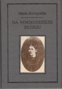 Miniatura okładki Konopnicka Maria Na normandzkim brzegu.