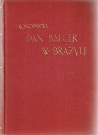 Miniatura okładki Konopnicka Marya Pan Balcer w Brazylii.