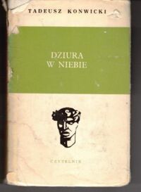 Miniatura okładki Konwicki Tadeusz Dziura w niebie. /Głowy Wawelskie/