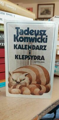 Miniatura okładki Konwicki Tadeusz Kalendarz i klepsydra.