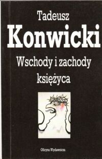 Miniatura okładki Konwicki Tadeusz Wschody i zachody księżyca.