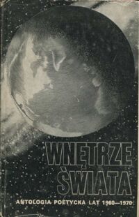 Miniatura okładki Koperski-Leszin Jerzy /red./ Wnętrze świata. Antologia poetycka kręgu orientacji 1960-1970. 