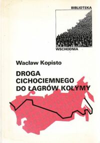 Miniatura okładki Kopisto Wacław Droga cichociemnego do łagrów Kołymy.