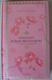 Miniatura okładki Korab-Brzozowski Wincenty Antologia. /Poezja Polska. Tom 59/