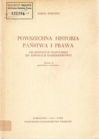 Miniatura okładki Koranyi Karol Powszechna historia państwa i prawa od rewolucji francuskiej do rewolucji październikowej.