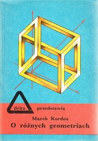 Miniatura okładki Kordos Marek O różnych geometriach. /Delta Przedstawia. Nr 3/