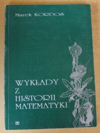 Miniatura okładki Kordos Marek Wykłady z historii matematyki.