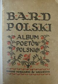 Miniatura okładki Koreywo Bolesław /zebrał/ Bard polski. Album poetów polskich.