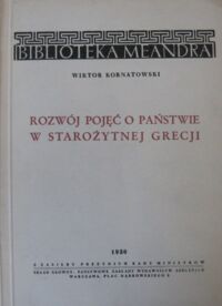 Miniatura okładki Kornatowski Wiktor Rozwój pojęć o państwie w starożytnej Grecji. /Biblioteka Meandra 13/