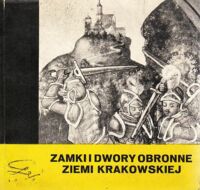 Miniatura okładki Kornecki Marian Zamki i dwory obronne Ziemi Krakowskiej.