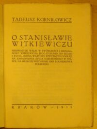 Zdjęcie nr 2 okładki Korniłowicz Tadeusz O Stanisławie Witkiewiczu. Pierwiastek walki w twórczości i działalności Witkiewicza.