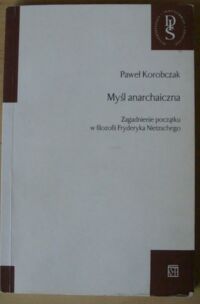 Miniatura okładki Korobczak Paweł Myśl archaiczna. Zagadnienie początku w filozofii Fryderyka Nietzschego. /Dissertationes Inaugurales Selectae. Tom 23/