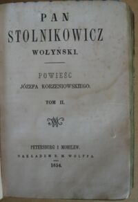 Zdjęcie nr 4 okładki Korzeniowski Józef Pan Stolnikowicz Wołyński. T.I-II w 1 vol.