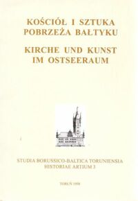 Miniatura okładki  Kościół i sztuka pobrzeża Bałtyku. Kirche und Kunst im Ostseeraum.