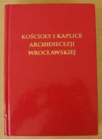 Miniatura okładki  Kościoły i kaplice Archidiecezji Wrocławskiej.