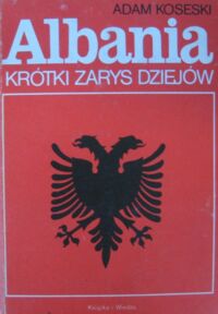 Miniatura okładki Koseski Adam Albania. Krótki zarys dziejów.