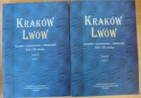 Miniatura okładki Kosętka Halina, Góra Barbara, Wójcik Ewa /red./ Kraków Lwów. Książki - czasopisma - biblioteki XIX i XX wieku. Tom IX. Część 1-2.