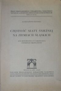 Miniatura okładki Kosiba Aleksander Częstość szaty śnieżnej na ziemiach śląskich. /Acta Meteorologica et Climatologica Universitatis Wratislaviensis/