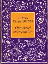 Zdjęcie nr 1 okładki Kosidłowski Zenon  Opowieści ewangelistów.