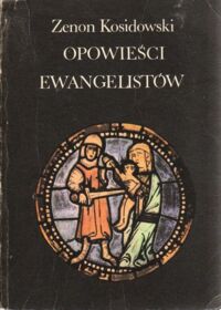 Miniatura okładki Kosidowski Zenon Opowieści ewangelistów.