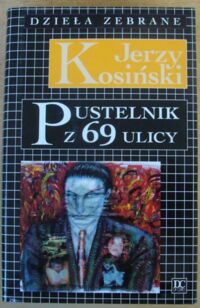 Miniatura okładki Kosiński Jerzy Pustelnik z 69 ulicy. /Dzieła zebrane/