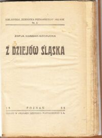 Miniatura okładki Kossak-Szczucka Zofja Z dziejów Śląska. /Bibljoteka "Dziennika Poznańskiego" nr 2/