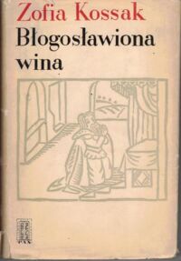 Miniatura okładki Kossak Zofia Błogosławiona wina.