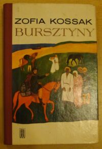 Miniatura okładki Kossak Zofia Bursztyny.