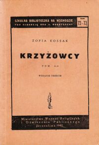 Zdjęcie nr 2 okładki Kossak Zofia Krzyżowcy. Tom 1-4 w 2 vol. /Szkolna Biblioteczka na Wschodzie tom 70-71 i 72-73/