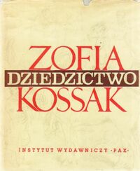 Zdjęcie nr 2 okładki Kossak Zofia , Szatkowski Zygmunt Dziedzictwo. Tom I-III.