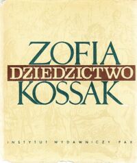 Miniatura okładki Kossak Zofia , Szatkowski Zygmunt Dziedzictwo. Tom I-III.