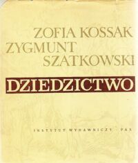 Zdjęcie nr 3 okładki Kossak Zofia , Szatkowski Zygmunt Dziedzictwo. Tom I-III.