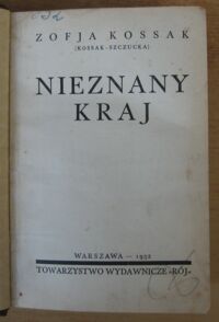 Zdjęcie nr 2 okładki Kossak Zofja (Kossak-Szczucka) Nieznany kraj.