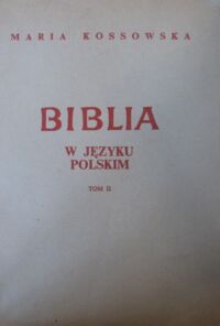 Zdjęcie nr 2 okładki Kossowska Maria Biblia w języku polskim. T.I/II.