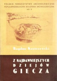 Miniatura okładki Kostrzewski Bogdan Z najdawniejszych dziejów Giecza. /Popularnonaukowa Biblioteka Archeologiczna nr 9/.