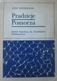 Miniatura okładki Kostrzewski Józef Pradzieje Pomorza.