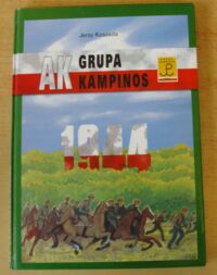 Miniatura okładki Koszada Jerzy Grupa Kampinos. Partyzanckie zgrupowanie Armii Krajowej walczące w Powstaniu Warszawskim.