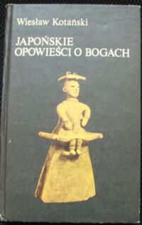 Miniatura okładki Kotański Wiesław Japońskie opowieści o bogach. /Czarna Seria/