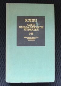 Miniatura okładki Kotański Wiesław /oprac./ Kojiki, czyli Księga dawnych wydarzeń. Tom I-II w 1 wol. T.I. Tekst i indeksy. T.II. Przypisy. /Bibliotheca Mundi/