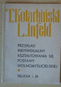 Miniatura okładki Kotarbiński Tadeusz, Infeld Leopold Przykład indywidualny kształtowania się postawy wolnomyślicielskiej. Religia i ja.