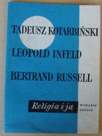 Miniatura okładki Kotarbiński Tadeusz, Infeld Leopold, Russell Bertrand Religia i ja. 